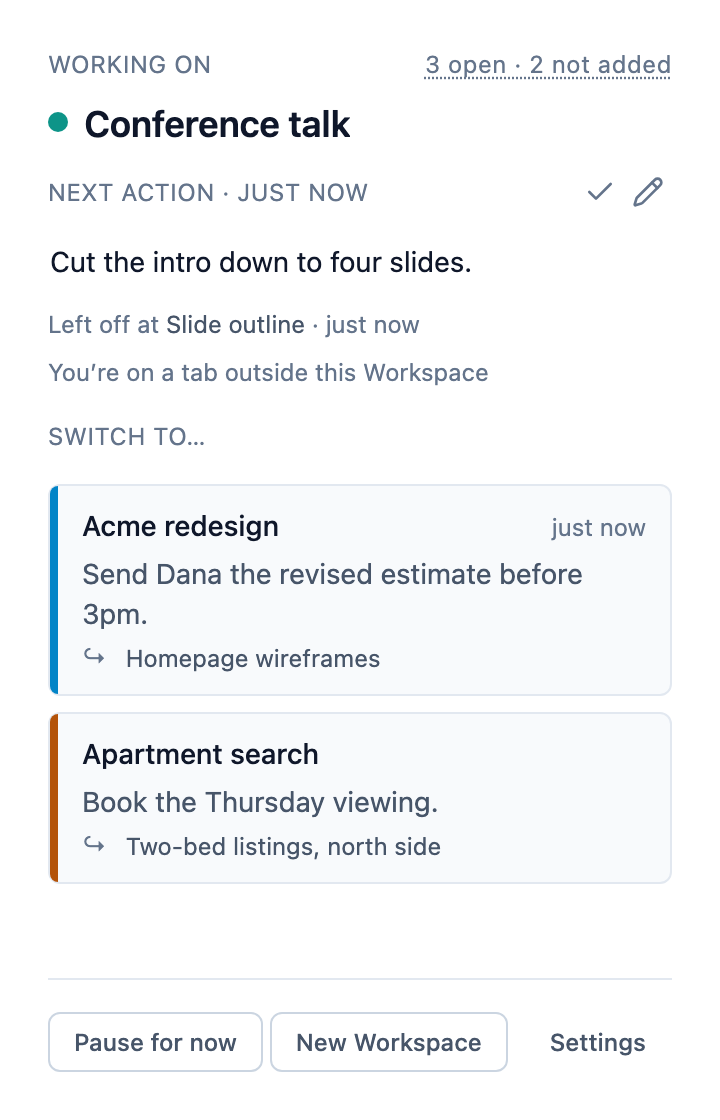 The panel showing the Conference talk Workspace running, its Next Action reading “Cut the intro down to four slides.”, and a line reading “Left off at Slide outline”.